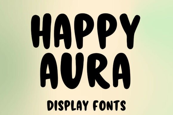 Happy Aura: A Friendly Display Font That Makes Your Brand Feel Warm & Welcoming