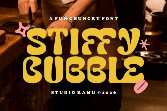 Stiffy Bubble: A Display Font That Grabs Attention—Without Screaming
