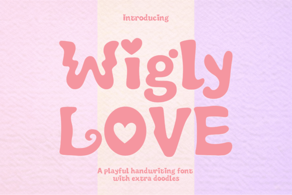 Wigly Love: A Display Font That Makes Your Brand Feel Like Home